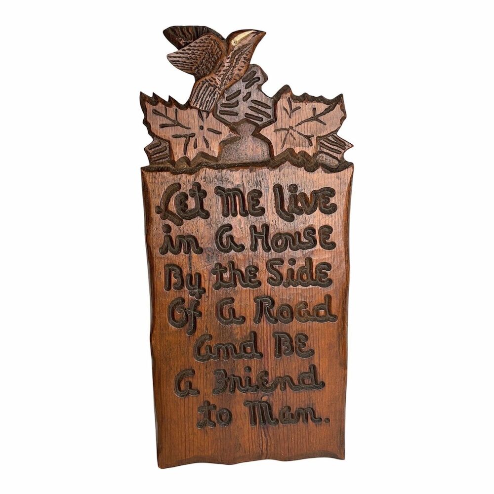 Vintage Wood Sign Decor Carved "Let Me Live in a house by the side of a road"